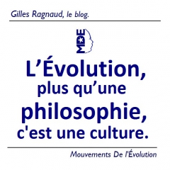 L’Évolution, plus qu’une philosophie, c’est une culture.